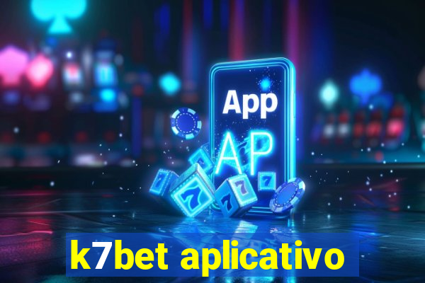 k7bet aplicativo
