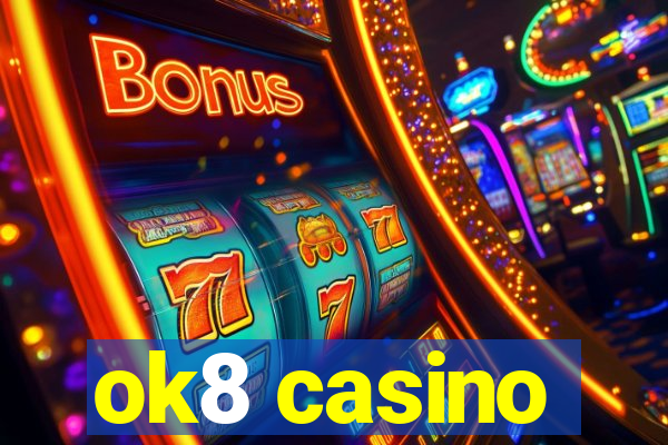ok8 casino
