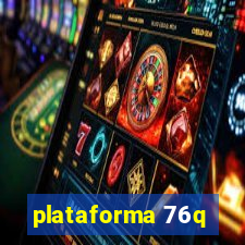 plataforma 76q