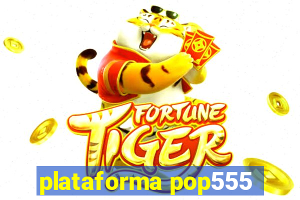 plataforma pop555