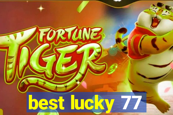 best lucky 77