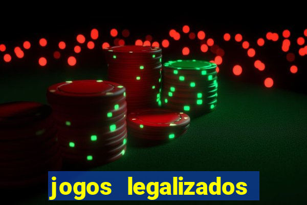jogos legalizados no brasil