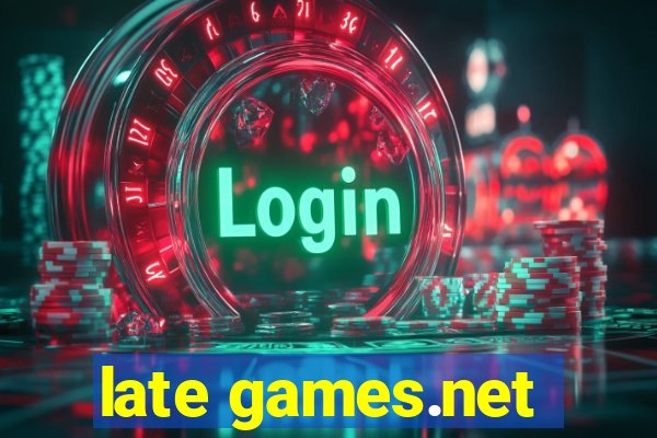 late games.net