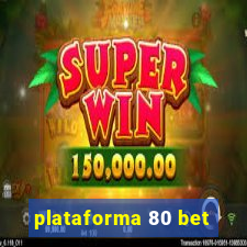 plataforma 80 bet