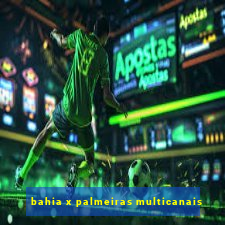 bahia x palmeiras multicanais