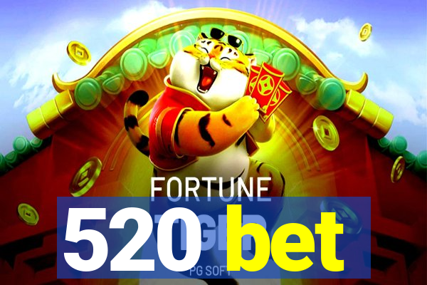 520 bet