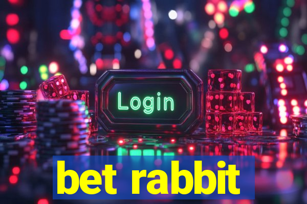 bet rabbit