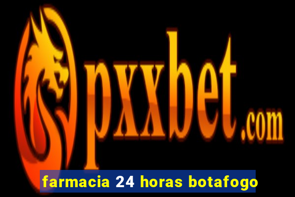 farmacia 24 horas botafogo