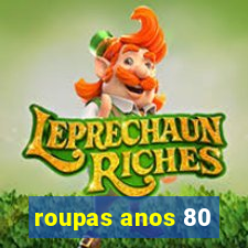 roupas anos 80