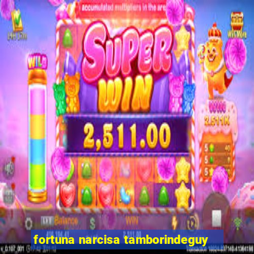 fortuna narcisa tamborindeguy