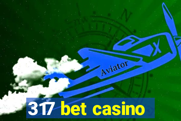 317 bet casino