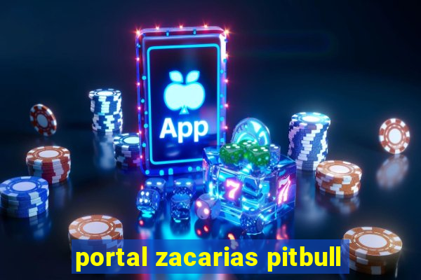portal zacarias pitbull
