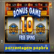 porcentagem popbra