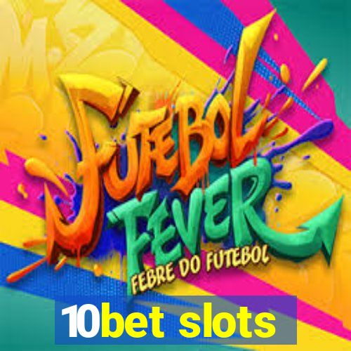 10bet slots