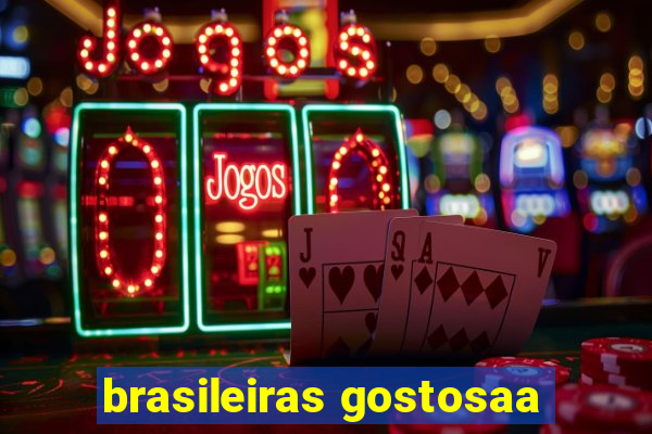 brasileiras gostosaa