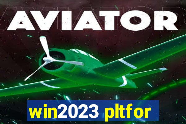 win2023 pltfor