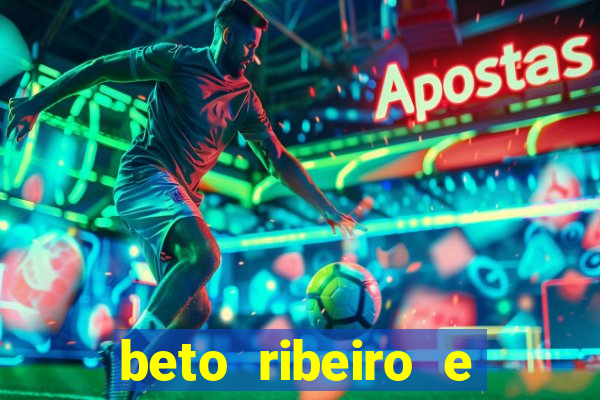 beto ribeiro e carla albuquerque separados