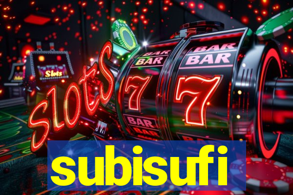 subisufi