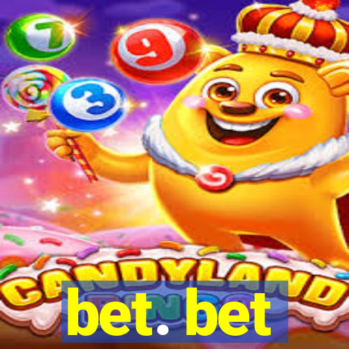 bet. bet