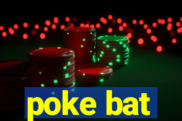 poke bat