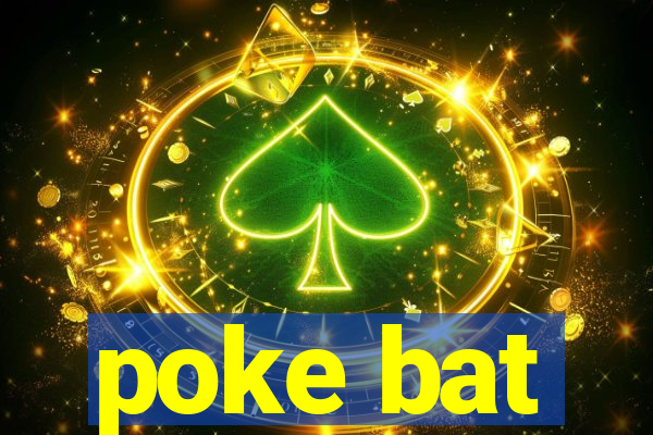 poke bat