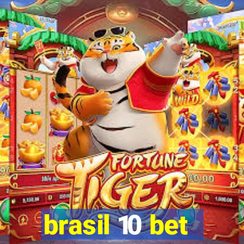 brasil 10 bet