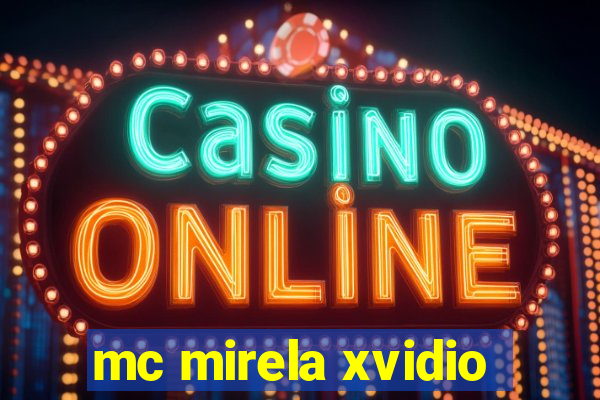 mc mirela xvidio