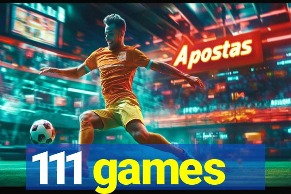 111 games