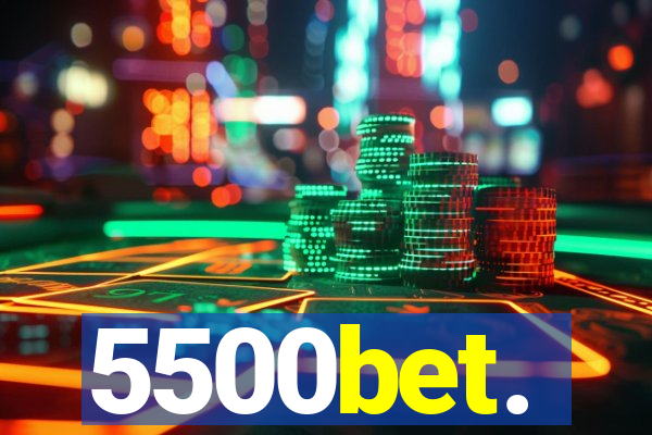 5500bet.