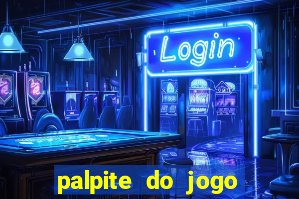 palpite do jogo aberto de hoje