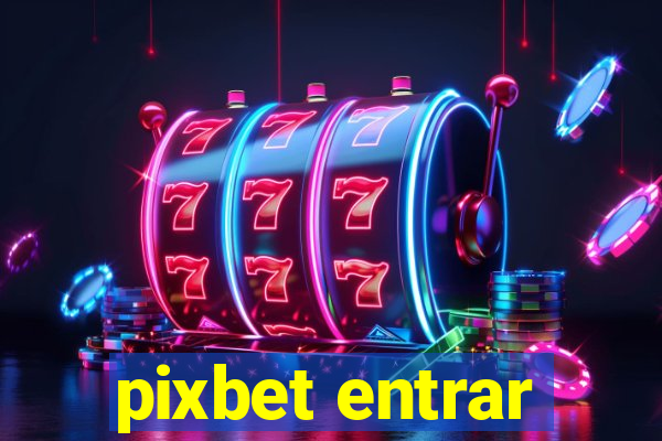 pixbet entrar