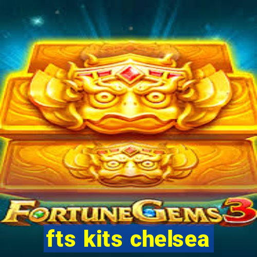 fts kits chelsea