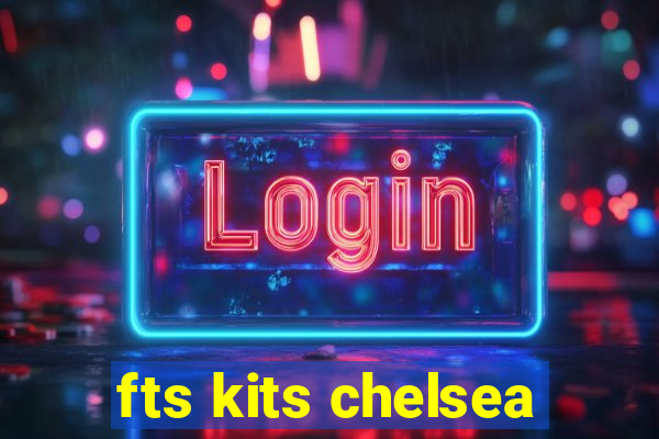 fts kits chelsea