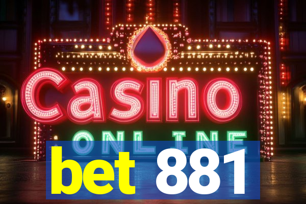 bet 881