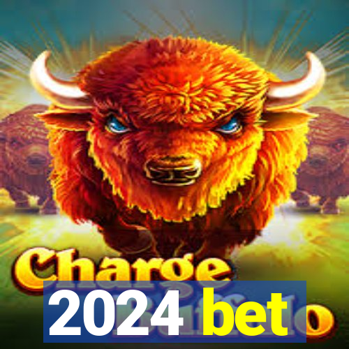 2024 bet