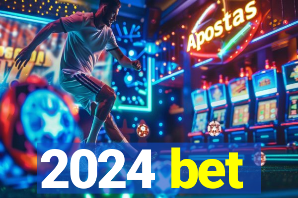 2024 bet