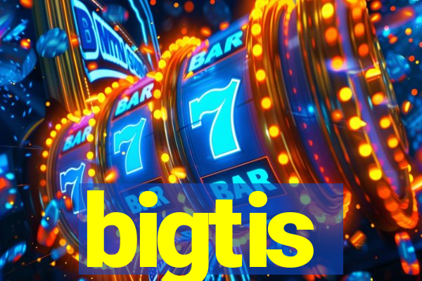 bigtis