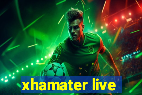 xhamater live