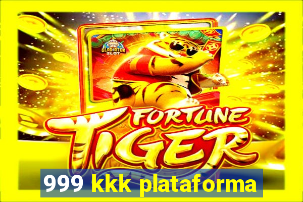 999 kkk plataforma
