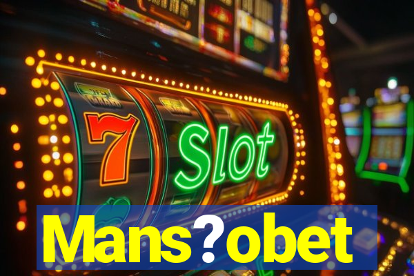 Mans?obet