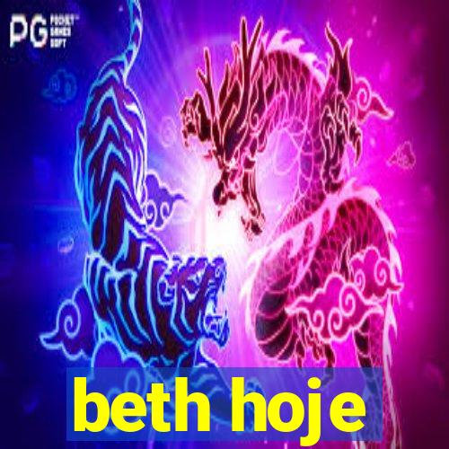 beth hoje