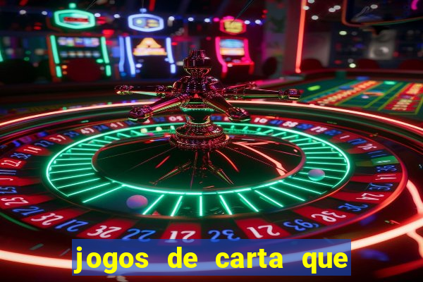 jogos de carta que ganha dinheiro