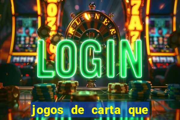 jogos de carta que ganha dinheiro