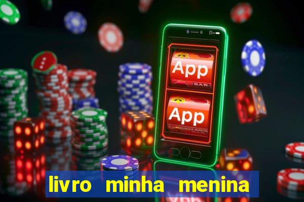 livro minha menina isabella castrioti pdf gratis