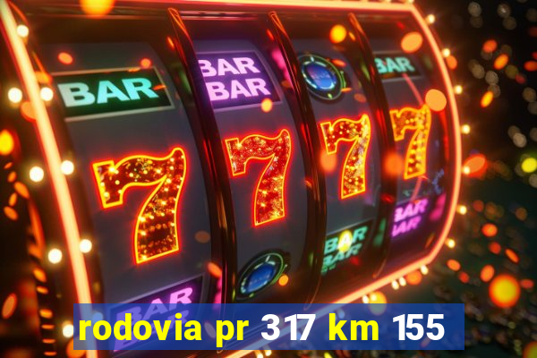 rodovia pr 317 km 155