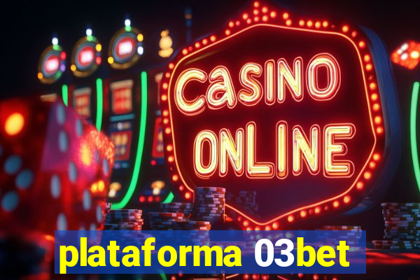 plataforma 03bet