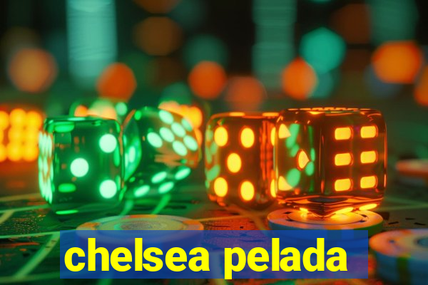 chelsea pelada