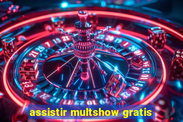 assistir multshow gratis
