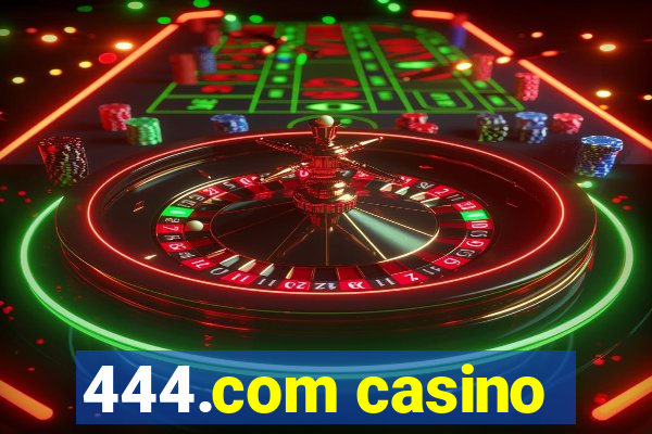 444.com casino