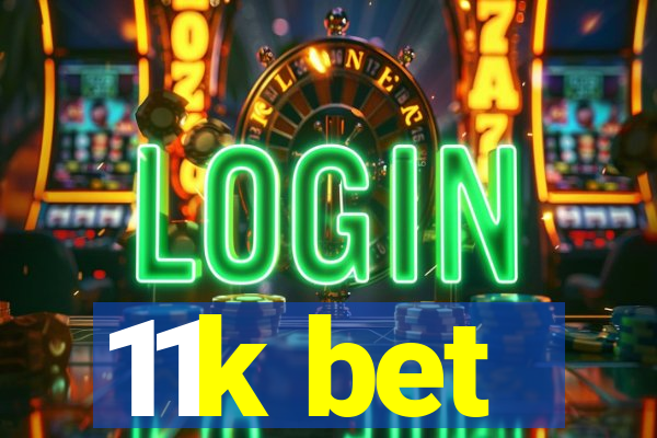 11k bet